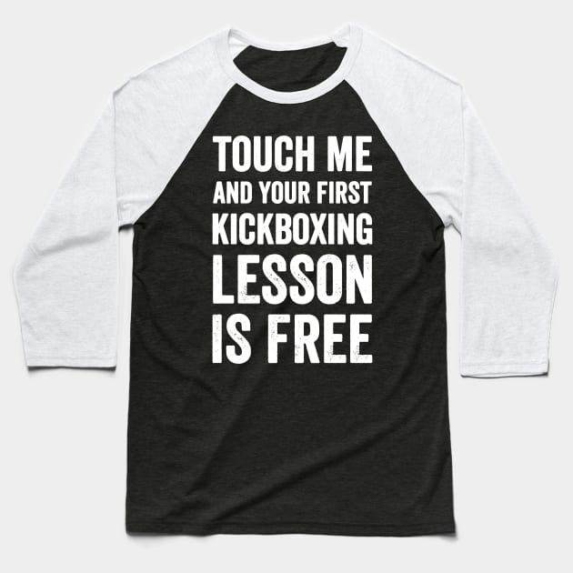 Touch me and your first kickboxing lesson is free Baseball T-Shirt by captainmood